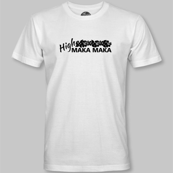 High MAKA MAKA Funny T-Shirt - Hawaiian Pidgin hi maintenance - Picture 9 of 9